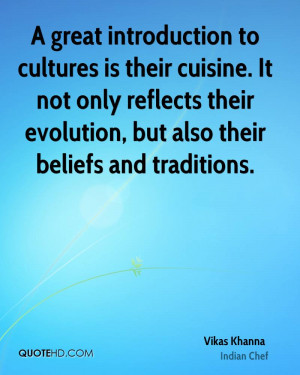 great introduction to cultures is their cuisine. It not only ...