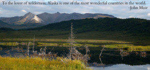 ... great state of Alaska. Here are a few thoughts from some famous folks