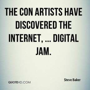 Steve Baker - The con artists have discovered the Internet ...
