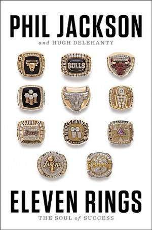 Eleven Rings: The Soul of Success by Phil Jackson at werd.com