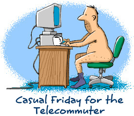 Funny Computer Joke Image Cartoon - Casual Friday for the Telecommuter