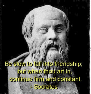 Socrates, quotes, sayings, friendship, wisdom, brainy quote