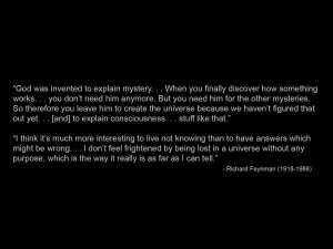 God was invented to explain mystery – quote by Richard Feynman