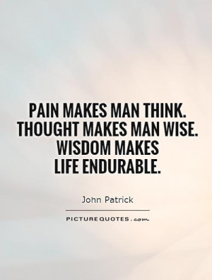 Life Quotes Wisdom Quotes Wise Quotes Pain Quotes Think Quotes Thought ...
