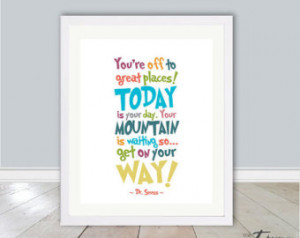 Dr. Seuss Quote Print, You're o ff to great places! INSTANT DOWNLOAD ...