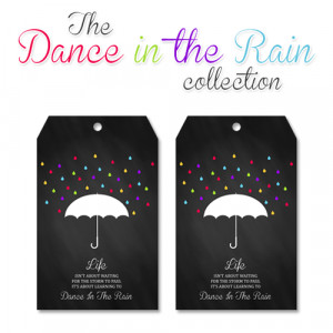 Dance in the Rain Tag Collection…here’s your close up and download