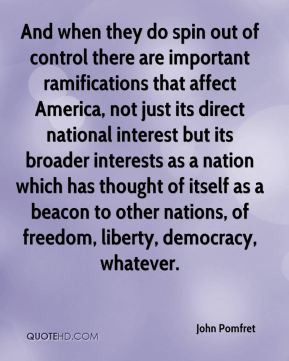 John Pomfret - And when they do spin out of control there are ...