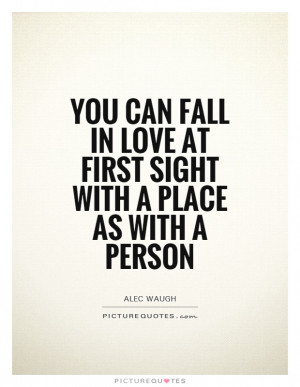 Love At First Sight Quotes Alec Waugh Quotes Place Quotes