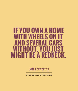 If you own a home with wheels on it and several cars without, you just ...