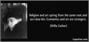 Religion and art spring from the same root and are close kin ...