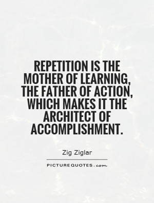 Learning Quotes Practice Quotes Zig Ziglar Quotes