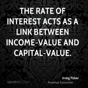 The rate of interest acts as a link between income-value and capital ...