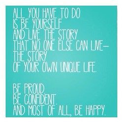All you have to do is be yourself…