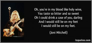 Oh, you're in my blood like holy wine, You taste so bitter and so ...