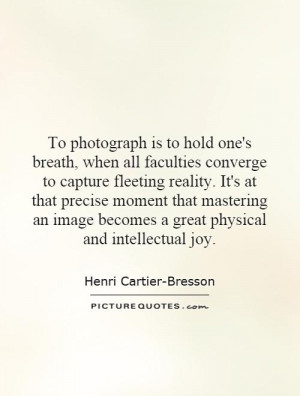 Photography Quotes Photograph Quotes Henri Cartier-Bresson Quotes