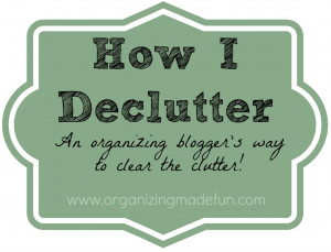 How I declutter: An organizing blogger's way to clear the clutter ...