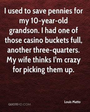 used to save pennies for my 10-year-old grandson. I had one of those ...