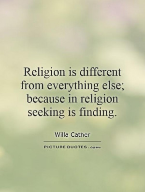 Religion is different from everything else because in religion