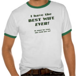 Have The Best Wife Ever T-Shirt Tees