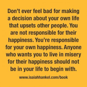 Don't ever feel bad for making a decision about your own life that ...