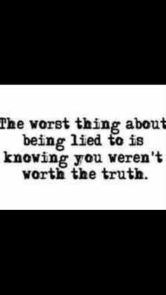 Truths Hurts, Inspiration, Lying, Quotes, Worst Things, So True ...