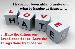 Whilst being on the subject of Love and Hate, here is one about Love ...
