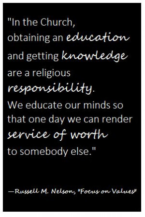 Obtain #education and gain #knowledge. #Russell #Nelson #lds #prophets