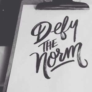 Defy the norm / handlettering