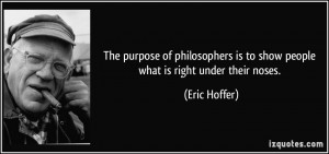 The purpose of philosophers is to show people what is right under ...