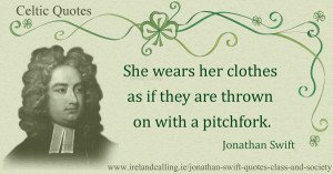Jonathan-Swift She wears her clothes as if they are thrown on with a ...