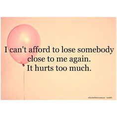 Please don't leave me, don't push me away. I couldn't handle it, not ...