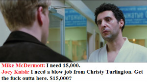 Joey: I need a blow job from Christy Turlington. Get the f*** outta ...