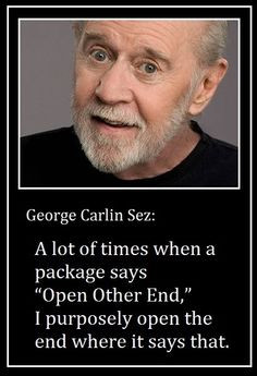 George Carlin, Once Said.....