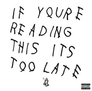 Drake's If You're Reading This It's Too Late Was Originally Planned as ...