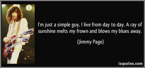 quote-i-m-just-a-simple-guy-i-live-from-day-to-day-a-ray-of-sunshine ...