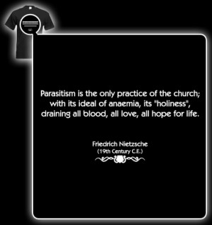 Friedrich Nietzsche Quote (Parasitism is the only practice of the ...