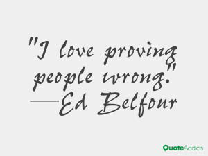 ed belfour quotes i love proving people wrong ed belfour