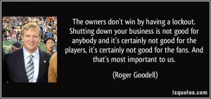 down your business is not good for anybody and it's certainly not ...