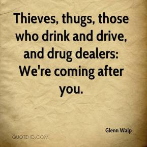 Thieves, thugs, those who drink and drive, and drug dealers: We're ...