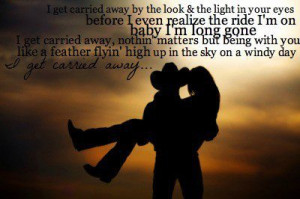 george strait love song quotes George Strait -Carried Away