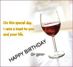 ... -special-day-i-raise-a-toast-to-you-and-your-life-birthday-quote.jpg
