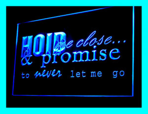 220079B-Hold-Me-Close-Never-let-go-Love-Forever-Quote-Exhibit-LED ...