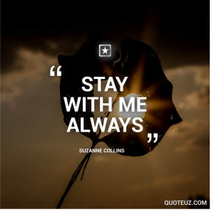 stay with me quotes romance stay with me always suzanne collins ...
