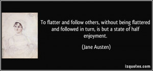 To flatter and follow others, without being flattered and followed in ...