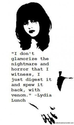 Lydia Lunch quote