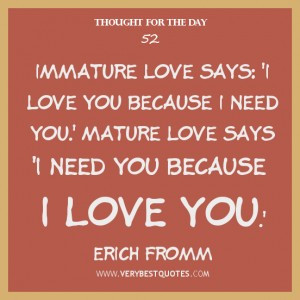 Thought For The Day about love, Immature love says
