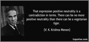 That expression positive neutrality is a contradiction in terms. There ...