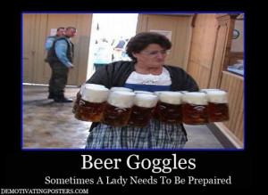 Beer Gogglees - Few Funnies