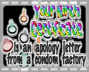 ... Certificate Is an Apology Letter From a Condom Factory ~ Insult Quote