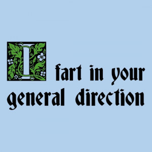 Monty Python I Fart In Your General Direction T-Shirt